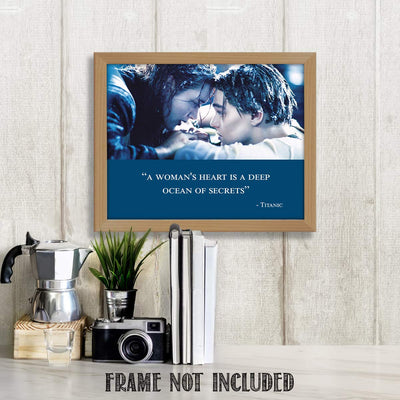 Titanic-Movie Quotes Poster Print-8 x 10" Wall Art-Ready to Frame."A Woman Heart is a Deep Ocean of Secrets"- Movie Decor for Home-Office-Studio-Theater. Perfect Collectible for the Love Story Fans.