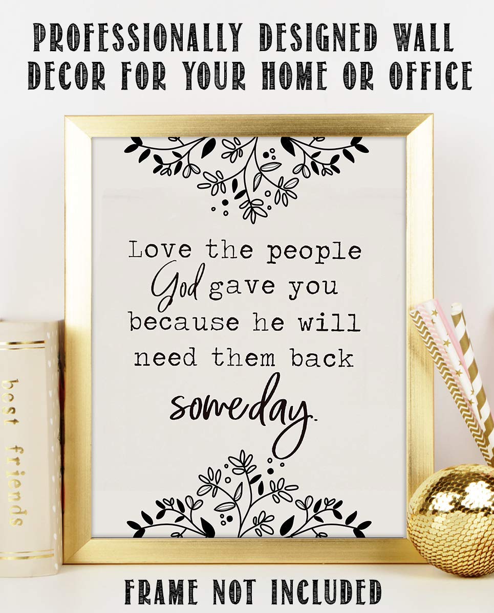 Love The People God Gave You Black &amp; White Family Wall Art- 8 x 10"s Print Wall Decor- Ready to Frame. Home- Office Decor. Perfect Reminder To Appreciate Your Loved Ones! Great Gift For Best Friends