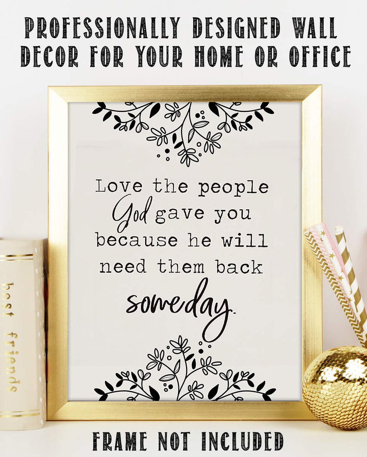 Love The People God Gave You Black &amp; White Family Wall Art- 8 x 10"s Print Wall Decor- Ready to Frame. Home- Office Decor. Perfect Reminder To Appreciate Your Loved Ones! Great Gift For Best Friends