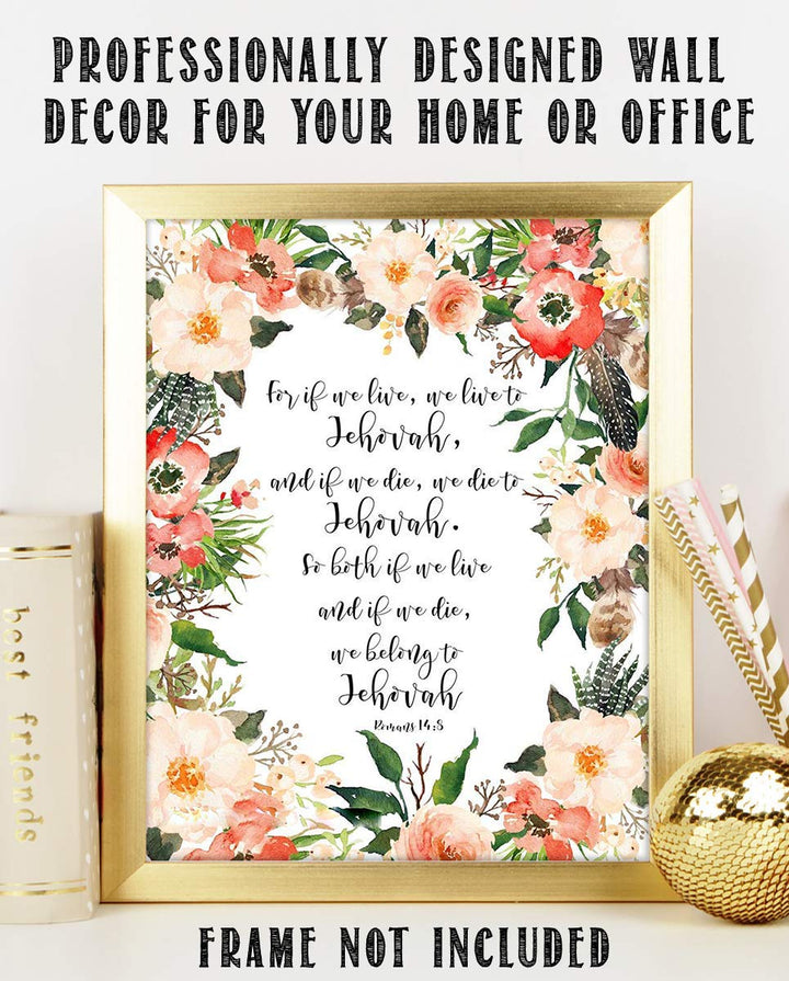 We Belong To Jehovah Romans 14:8- Bible Verse Wall Art- 8x10"- Scripture Wall Print-Ready to Frame. Modern Floral Design. Home &amp; Office D?cor-Christian Gifts. We Live &amp; Die for Jehovah.