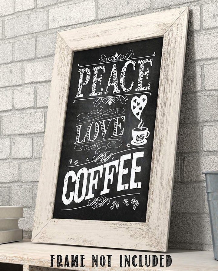 Peace-Love Coffee- Coffee Sign- Chalkboard Replica Print- 8 x 10" Distressed Wall Art- Ready to Frame. Home D?cor-Coffee Decor-Kitchen Wall Decor. Perfect Gift for Coffee Lovers. Coffee Bar &amp; Cafes