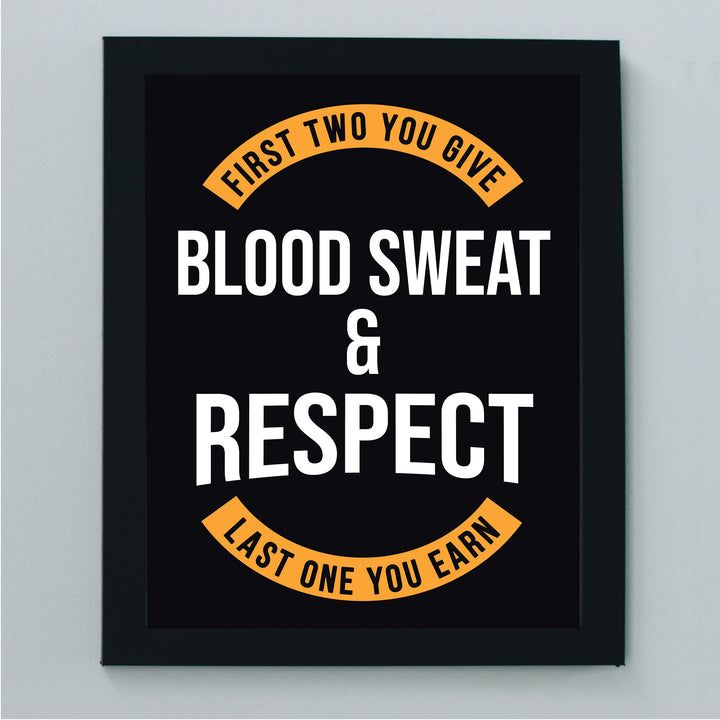 Blood, Sweat, &amp; Respect-Last One You Earn Motivational Quotes Wall Art -8 x 10" Inspirational Exercise &amp; Fitness Print-Ready to Frame. Modern Home-Office-School-Gym Decor. Great Gift of Motivation!