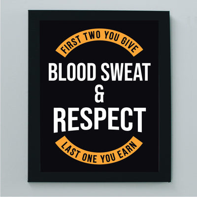 Blood, Sweat, & Respect-Last One You Earn Motivational Quotes Wall Art -8 x 10" Inspirational Exercise & Fitness Print-Ready to Frame. Modern Home-Office-School-Gym Decor. Great Gift of Motivation!