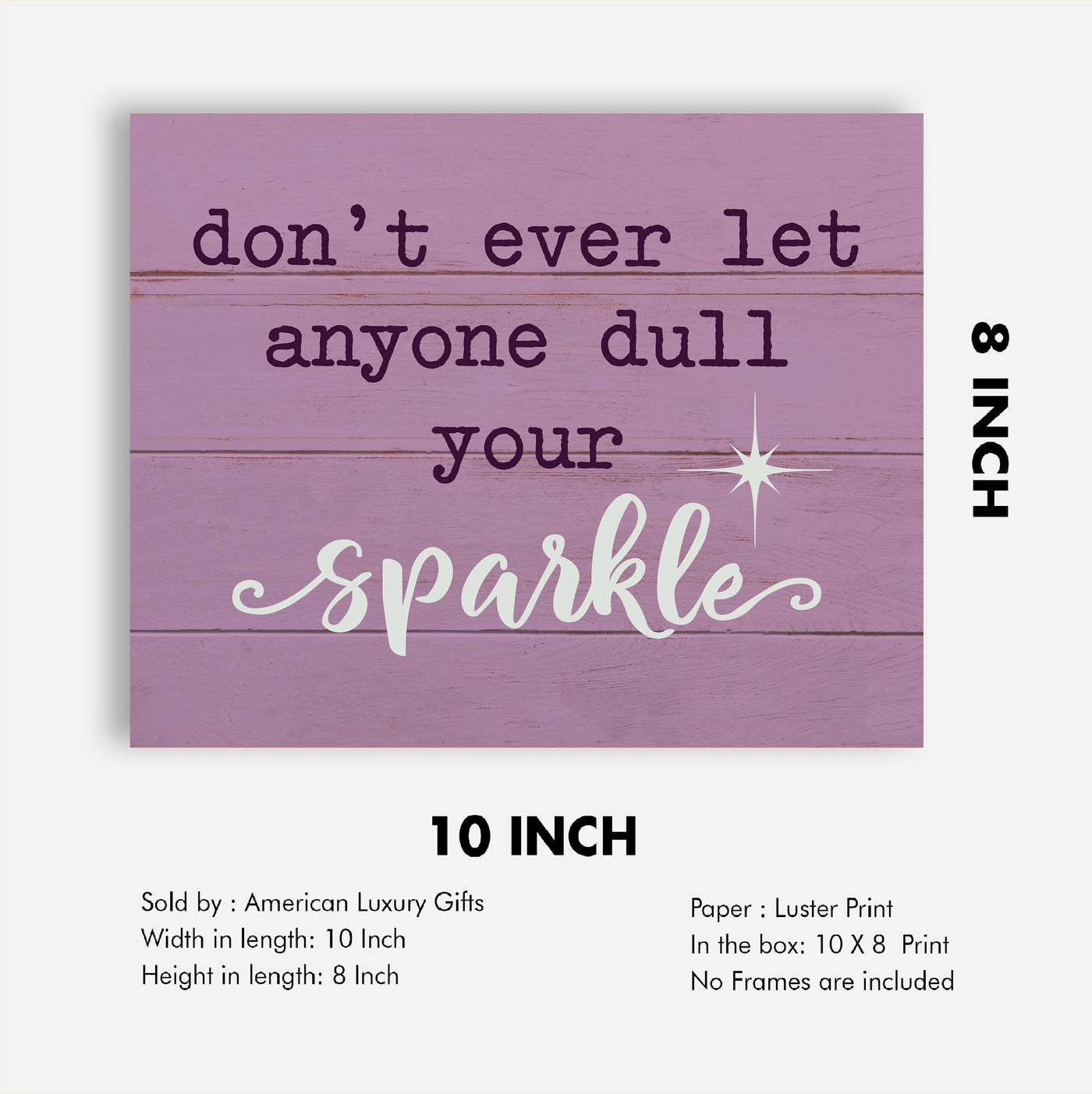 Don't Ever Let Anyone Dull Your Sparkle-Motivational Quotes Decor -10 x 8" Inspirational Wall Art Print-Ready to Frame. Modern Home-Play Room-Nursery Decor! Perfect for Teens & Girls Bedroom Decor!