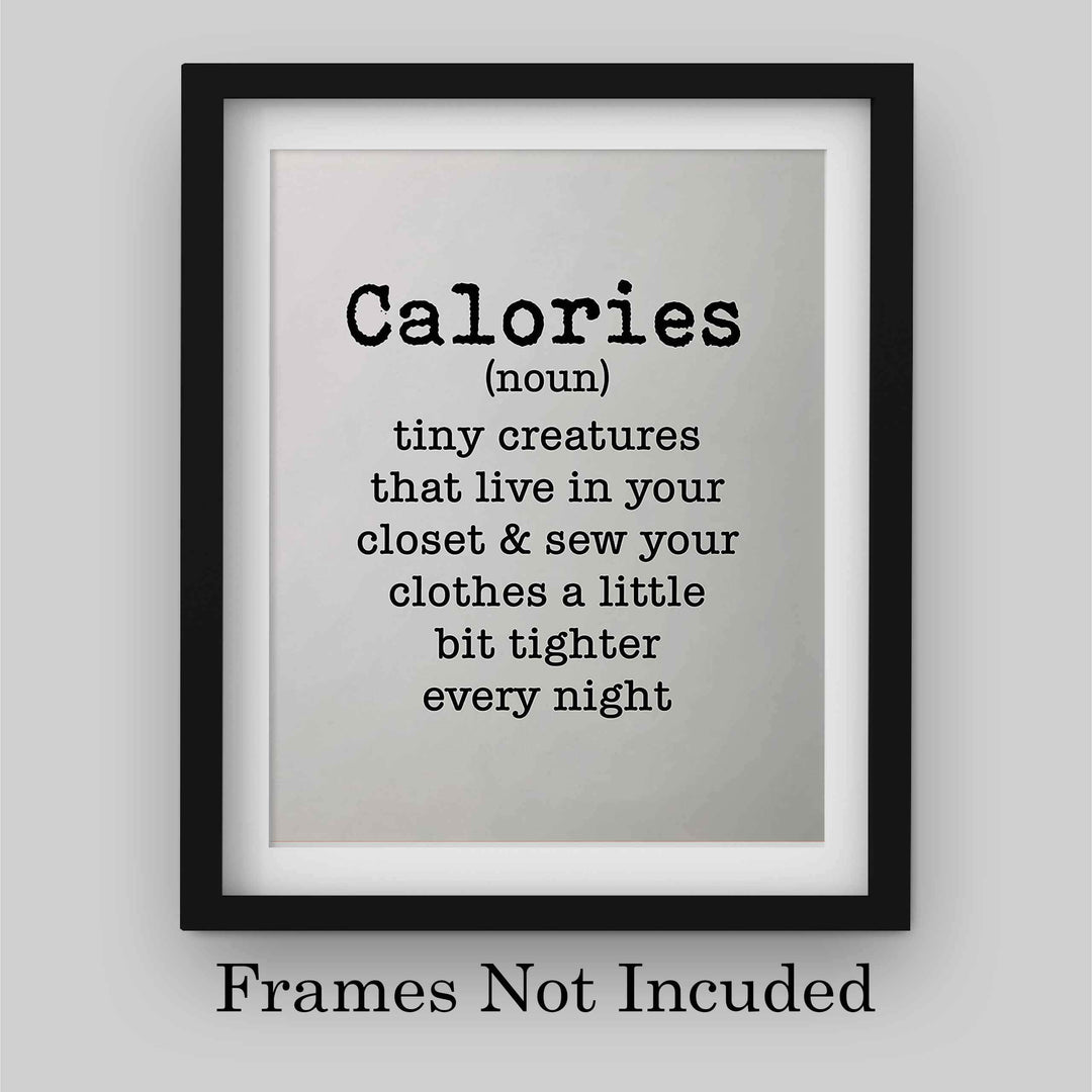 Calories-Tiny Creatures That Sew Clothes Tighter- Funny Wall Art Sign - 8 x 10" Humorous Typographic Poster Print-Ready to Frame. Home-Kitchen-Office-Restaurant-Cafe Decor. Fun Gift for All!