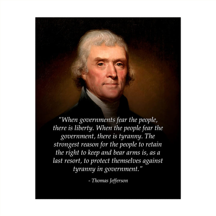 Thomas Jefferson Quotes-"When Governments Fear the People, There Is Liberty"-8x10" Political Wall Art Print-Ready to Frame. Jefferson Presidential Portrait Replica. Home-Office-School-Library Decor.