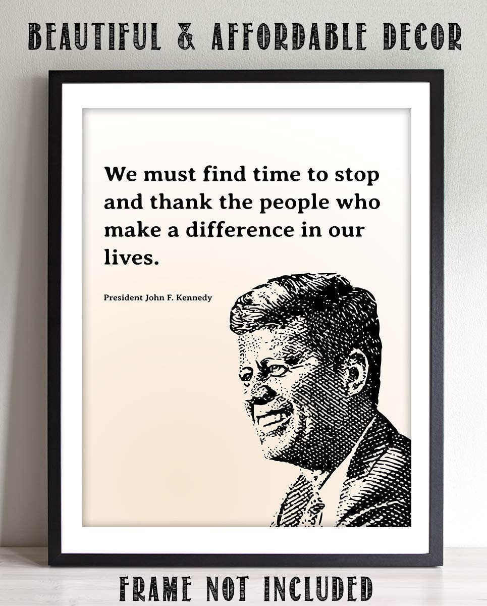 John F. Kennedy Quotes Wall Art-"We Must Thank The People Who Make a Difference In Our Lives"- 8 x 10" Art Wall Print-Ready to Frame. JFK Silhouette. Home-Office-School D?cor. Perfect Gratitude Gift.