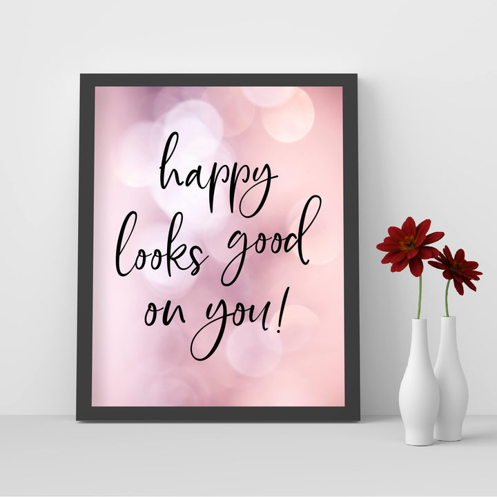 Happy Looks Good On You!- Inspirational Quotes Wall Art -8 x 10" Pink Motivational Wall Print -Ready to Frame. Modern Typographic Decor for Home-Office-School-Store. Positive Gift for Happiness!