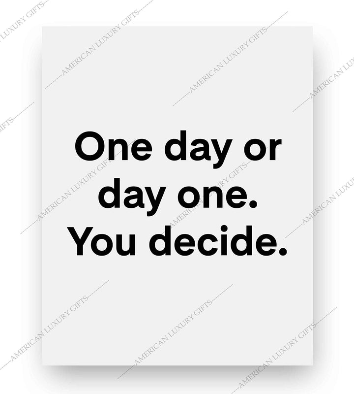 ?One Day or Day One-You Decide? Motivational Quotes Wall Art -8 x 10" Modern Typographic Poster Print-Ready to Frame. Inspirational Decor for Home-Office-School-Gym. Great Sign for Motivation!
