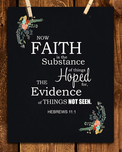 Faith is the Substance Hoped For- Hebrews 11:1- Bible Verse Wall Art- 8x10"- Scripture Wall Print- Ready to Frame. Home D?cor-Office D?cor. Great Christian Gift- Great Reminder Verse to Keep the Faith