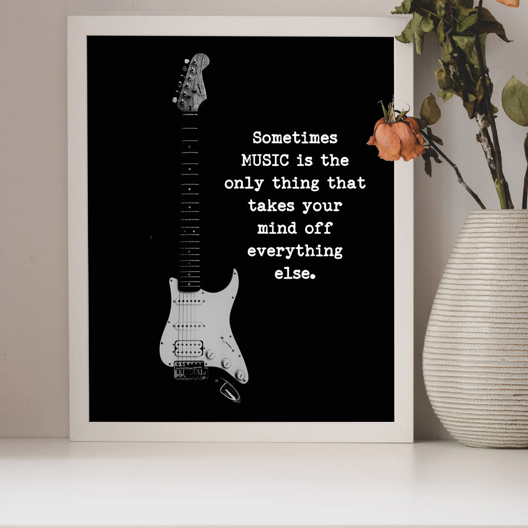 Music Is Only Thing That Takes Mind Off Everything Else- Inspirational Quotes Wall Art -8 x 10" Motivational Guitar Print -Ready to Frame. Perfect Home-Office-Studio-Classroom Decor. Great Gift!