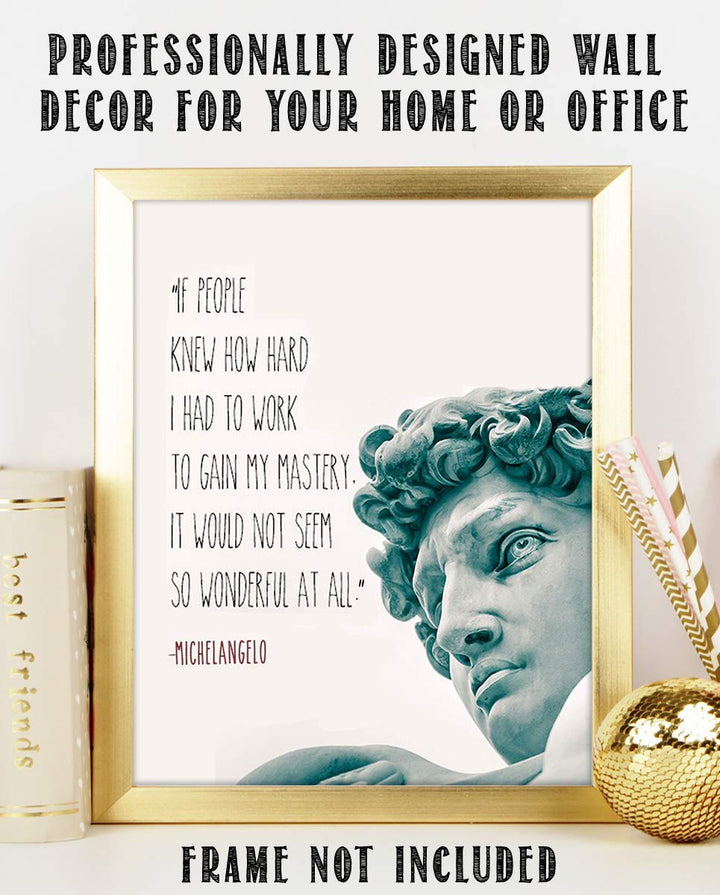 Michelangelo Quotes Wall Art- ?Mastery?- 8 x 10"- Statue of David- Art Wall Print- Ready to Frame. Home D?cor- Office D?cor. Quote- Mastery is Hard Work- Perfect Gift for Motivation &amp; Inspiration.