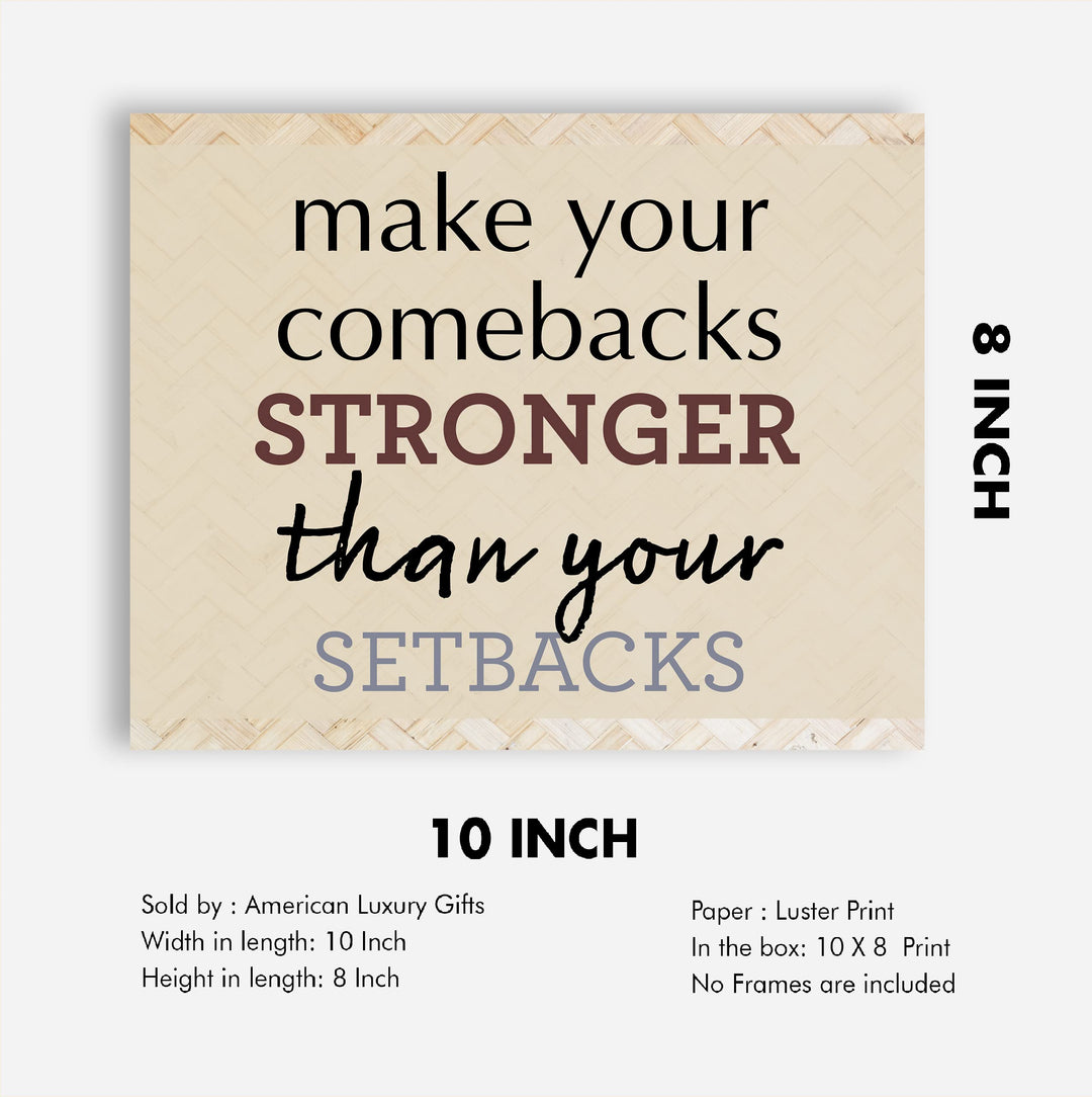 Make Your Comebacks Stronger Than Setbacks-Motivational Quotes Wall Art Print -10 x 8" Ready to Frame. Inspirational Home-Office-Classroom-Teen-Success Decor. Perfect Sign For Teachers &amp; Graduates!