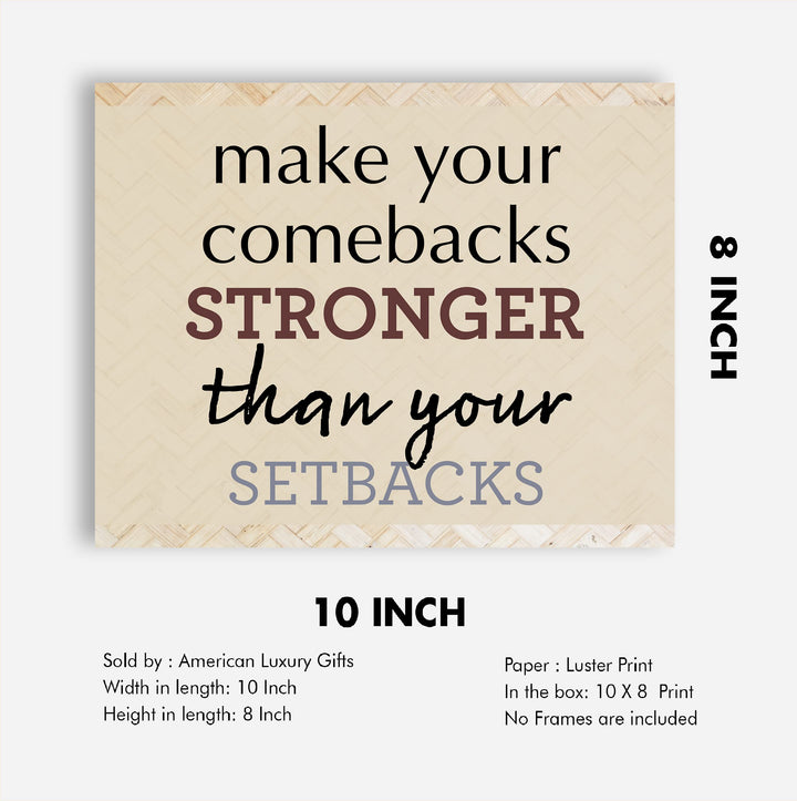 Make Your Comebacks Stronger Than Setbacks-Motivational Quotes Wall Art Print -10 x 8" Ready to Frame. Inspirational Home-Office-Classroom-Teen-Success Decor. Perfect Sign For Teachers &amp; Graduates!