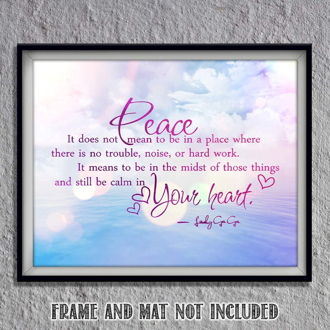Lady Ga Ga Quotes Wall Art- ?Peace &amp; Calm In Your Heart?- 8 x 10 Art Wall Print Art Ready to Frame. Modern Home D?cor- Office D?cor. Perfect Gift for Musicians, Lady Ga Ga Fans &amp; Peaceful Inspiration.