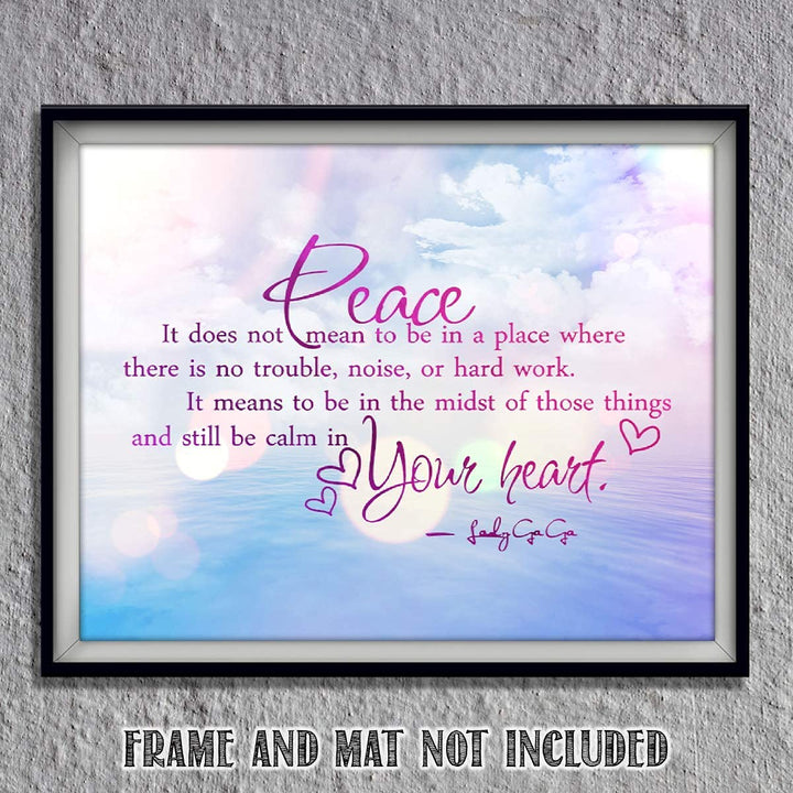Lady Ga Ga Quotes Wall Art- ?Peace &amp; Calm In Your Heart?- 8 x 10 Art Wall Print Art Ready to Frame. Modern Home D?cor- Office D?cor. Perfect Gift for Musicians, Lady Ga Ga Fans &amp; Peaceful Inspiration.