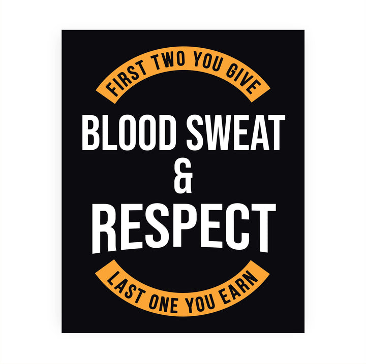 Blood, Sweat, &amp; Respect-Last One You Earn Motivational Quotes Wall Art -8 x 10" Inspirational Exercise &amp; Fitness Print-Ready to Frame. Modern Home-Office-School-Gym Decor. Great Gift of Motivation!