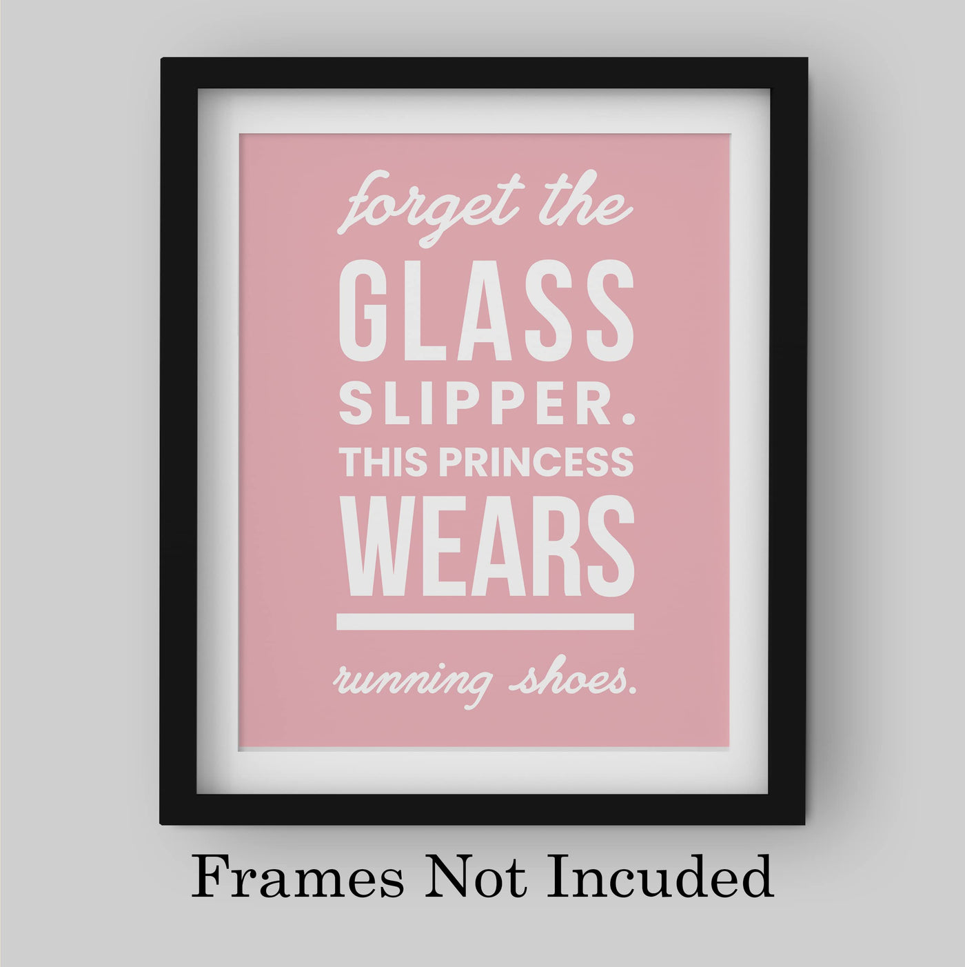 This Princess Wears Running Shoes-Women's Motivational Exercise & Fitness Quotes -8 x 10" Pink Wall Art Print -Ready to Frame. Home-Office-Gym-Weights-Locker Room Decor. Great Sign for Motivation!