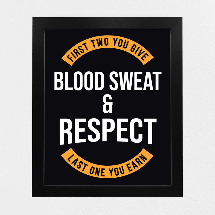 Blood, Sweat, &amp; Respect-Last One You Earn Motivational Quotes Wall Art -8 x 10" Inspirational Exercise &amp; Fitness Print-Ready to Frame. Modern Home-Office-School-Gym Decor. Great Gift of Motivation!