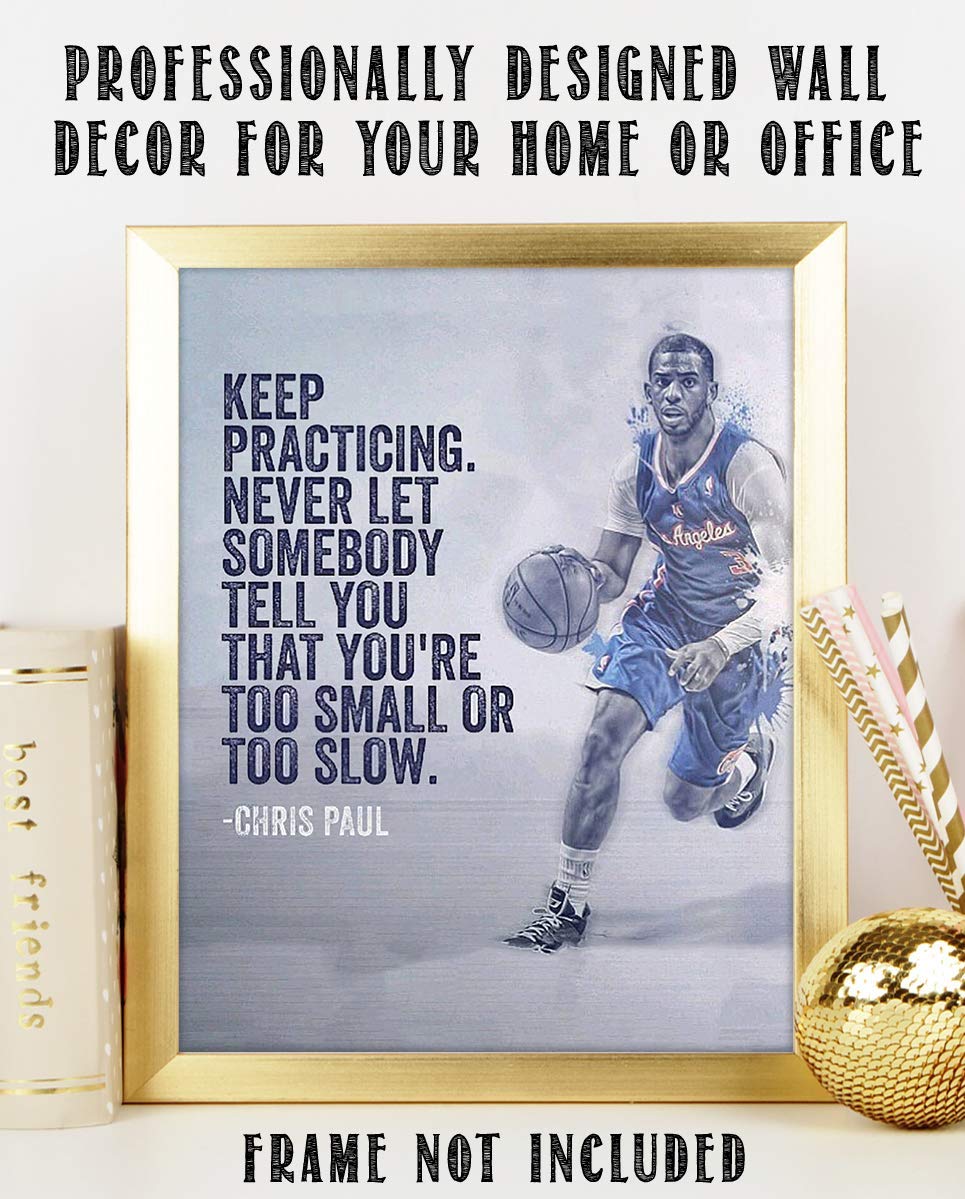 Chris Paul Quotes-"Keep Practicing"- 8 x 10"-Motivational Basketball Poster Print-Ready to Frame. NBA Inspirational Wall Art. Home Decor-Office D?cor. Perfect for Locker Room-Gym-Bedroom-Dorm.