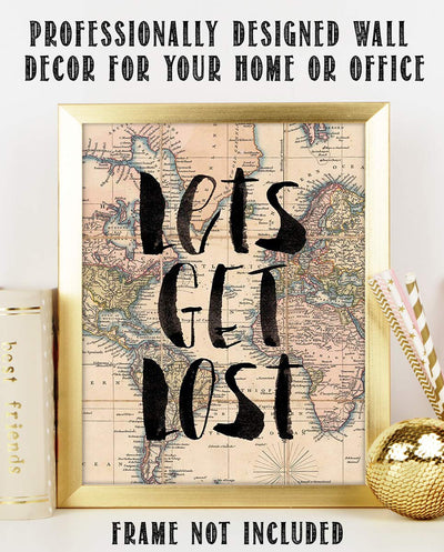 Let's Get Lost- Quotes-Map Print- 8 x 10" Wall Art Print-Ready To Frame. Inspirational Home-Office-School-Library Decor. Perfect Funny Gift for Travelers & Companions with Travel Bug. Road Trip!