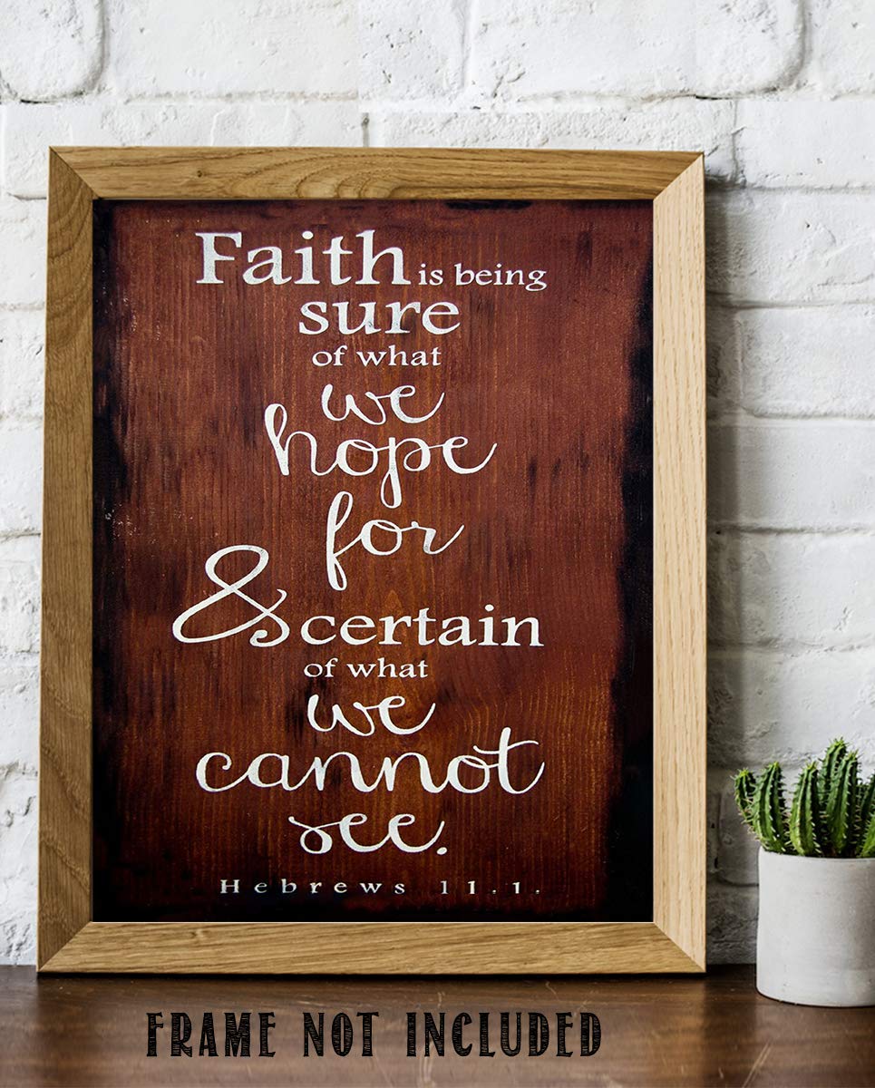 Faith is Being Sure-What We Cannot See- Hebrews 11:1- Bible Verse Wall Art- 8x10"- Scripture Wood Sign Replica Print- Ready to Frame. Home D?cor-Office D?cor-Christian Gifts. A Favorite Faith Verse!