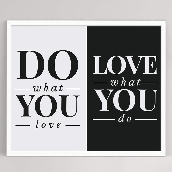 Do What You Love- Love What You Do- Inspirational Wall Art Sign - 10 x 8" Typographic Wall Print-Ready to Frame. Motivational Home-Office-Studio-Dorm Decor. Perfect Gift of Encouragement for All!