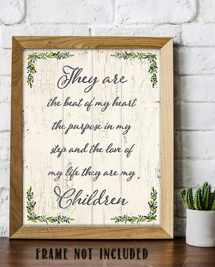 They Are The Beat Of My Heart-Love Of My Life-My Children-8 x 10" Family Wall Art Decor-Ready to Frame. Distressed Wood-Floral Sign Replica Print. Home-Kitchen-Office Decor. Display Your True Love.