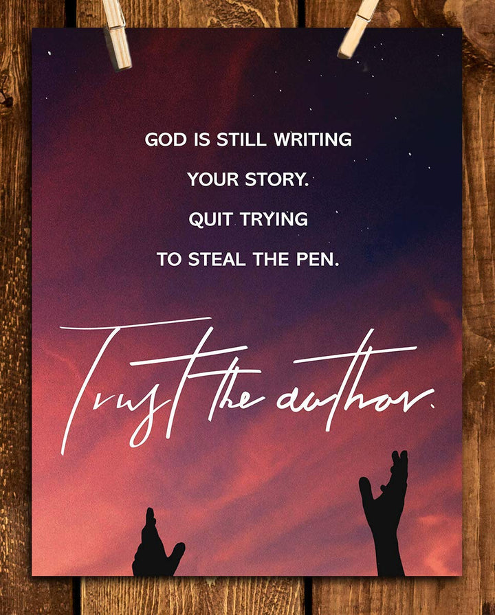 God Is Still Writing Your Story-Trust The Author 8 x 10" Spiritual Wall Decor. Modern Typographic Print-Ready to Frame. Home-Office D?cor. Great Christian Gift. Inspiring Reminder To Trust Him!
