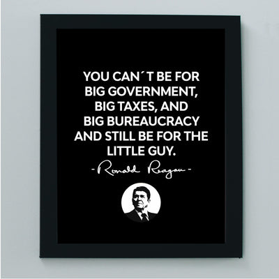 Can't Be For Big Government & the Little Guy- Ronald Reagan Quotes Wall Art- 8 x 10" Inspirational-Presidential Print-Ready to Frame. Patriotic Home-Office-School-Cave Decor! Great Political Gift!