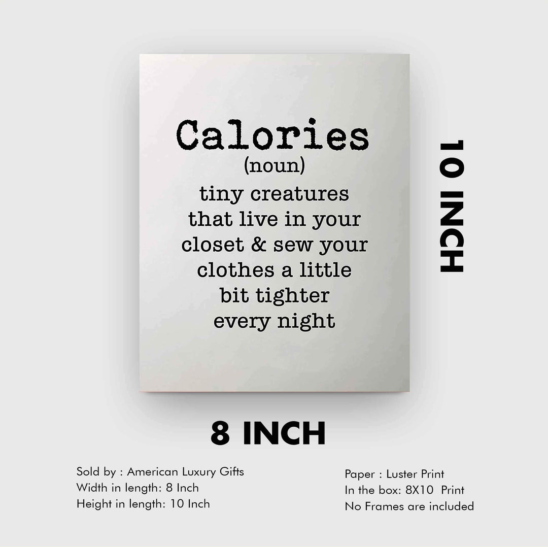Calories-Tiny Creatures That Sew Clothes Tighter- Funny Wall Art Sign - 8 x 10" Humorous Typographic Poster Print-Ready to Frame. Home-Kitchen-Office-Restaurant-Cafe Decor. Fun Gift for All!