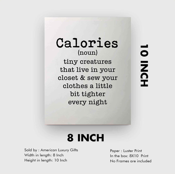 Calories-Tiny Creatures That Sew Clothes Tighter- Funny Wall Art Sign - 8 x 10" Humorous Typographic Poster Print-Ready to Frame. Home-Kitchen-Office-Restaurant-Cafe Decor. Fun Gift for All!