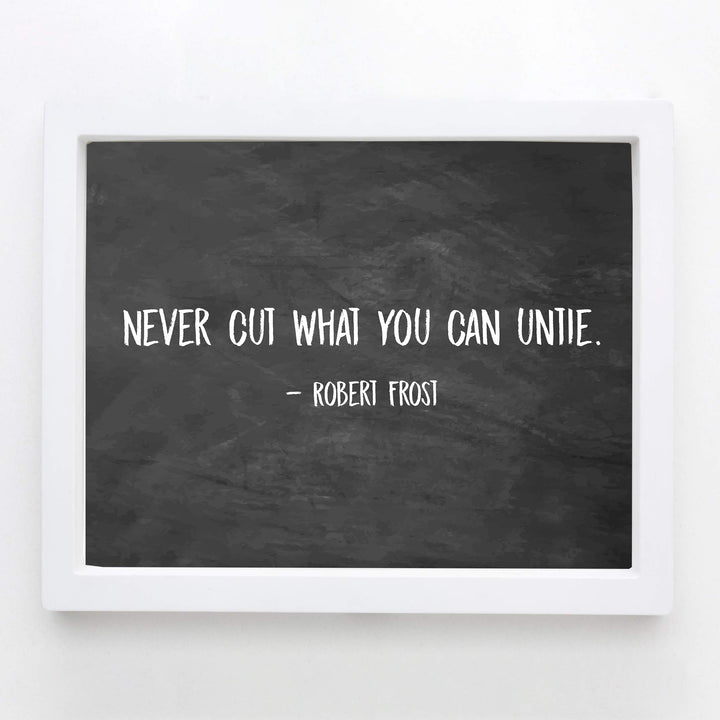 Robert Frost Quotes-"Never Cut What You Can Untie"-Poetic Wall Art Print-10 x 8" Rustic Wall Decor-Ready to Frame. Classic Typographic Poster Print. Inspirational Home-Office-Library-Study Decor!