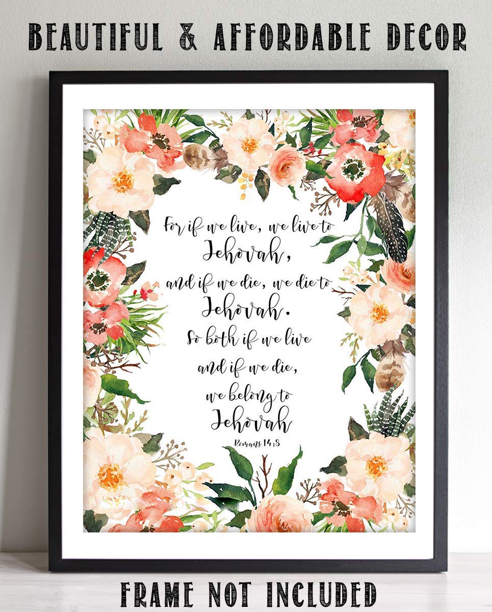 We Belong To Jehovah Romans 14:8- Bible Verse Wall Art- 8x10"- Scripture Wall Print-Ready to Frame. Modern Floral Design. Home &amp; Office D?cor-Christian Gifts. We Live &amp; Die for Jehovah.