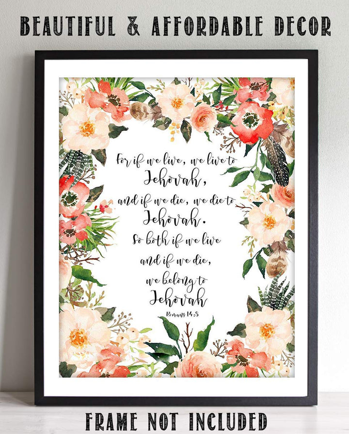 We Belong To Jehovah Romans 14:8- Bible Verse Wall Art- 8x10"- Scripture Wall Print-Ready to Frame. Modern Floral Design. Home &amp; Office D?cor-Christian Gifts. We Live &amp; Die for Jehovah.