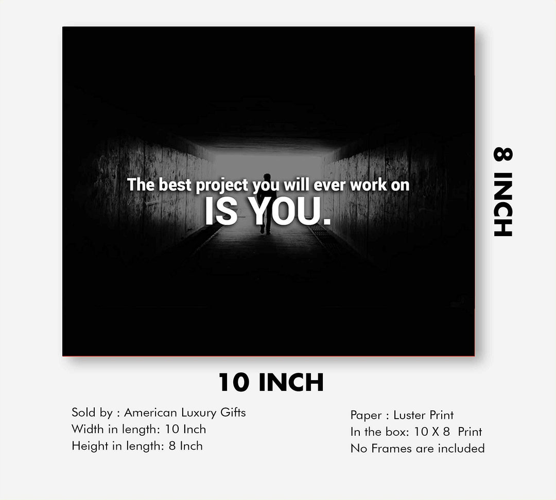 Best Project You Will Ever Work On Is You-Inspirational Quotes Wall Art-10 x 8" Motivational Black &amp; White Poster Print-Ready to Frame. Home-Office-School-Classroom-Decor. Inspire Motivation!