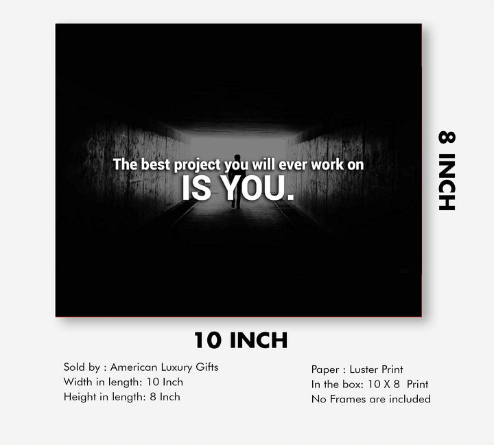 Best Project You Will Ever Work On Is You-Inspirational Quotes Wall Art-10 x 8" Motivational Black &amp; White Poster Print-Ready to Frame. Home-Office-School-Classroom-Decor. Inspire Motivation!