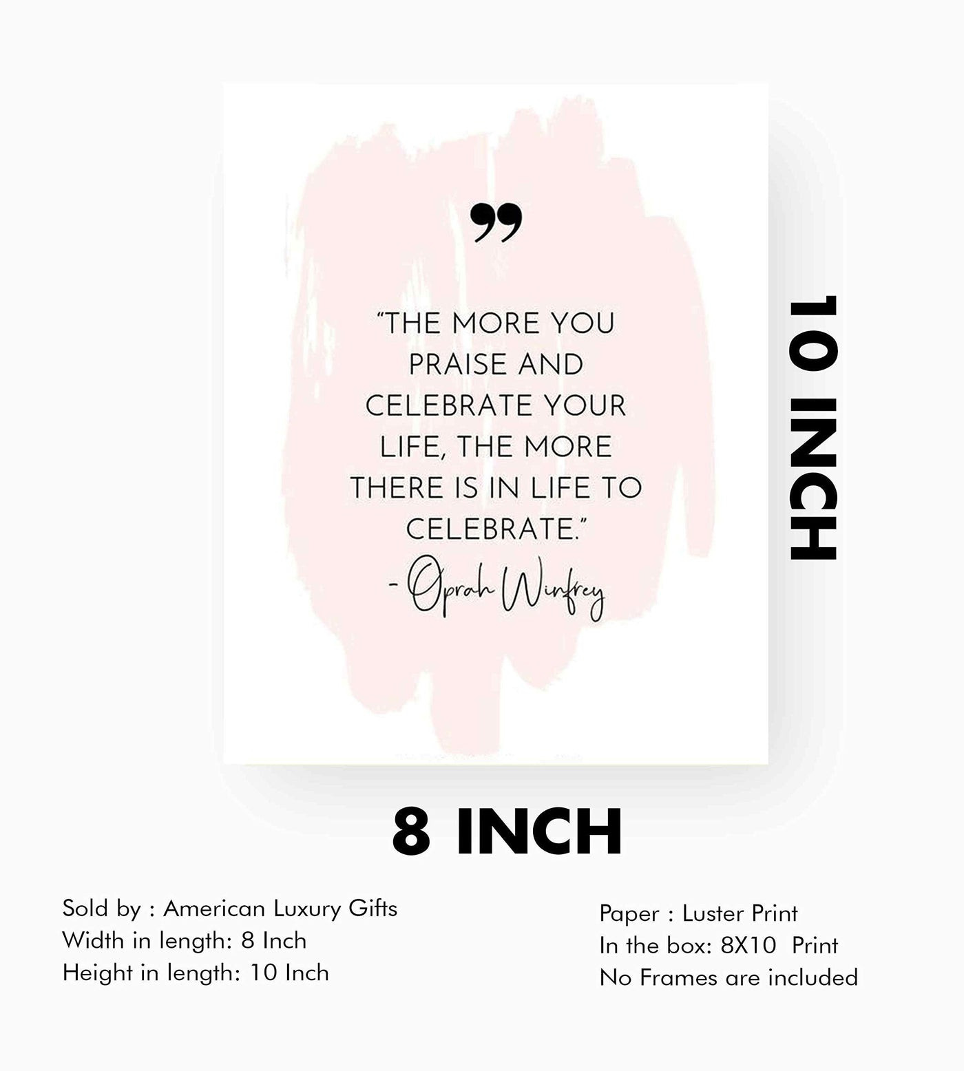 Oprah Winfrey Quotes-"The More You Praise-More There Is To Celebrate" Inspirational Wall Sign-8 x 10" Abstract Art Poster Print-Ready to Frame. Home-Office-School Decor. Reminder to Give Thanks!