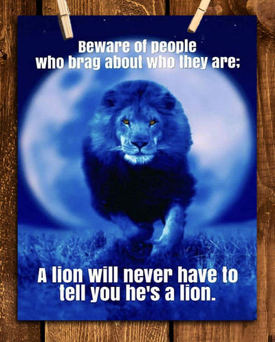 Beware of People Who Brag-Lion Doesn't Need To Tell- Motivational Quotes Wall Art. 8 x 10" Poster Print-Ready to Frame. Ideal for Home-School-Office-Gym D?cor. Gift of Inspiration & Encouragement!