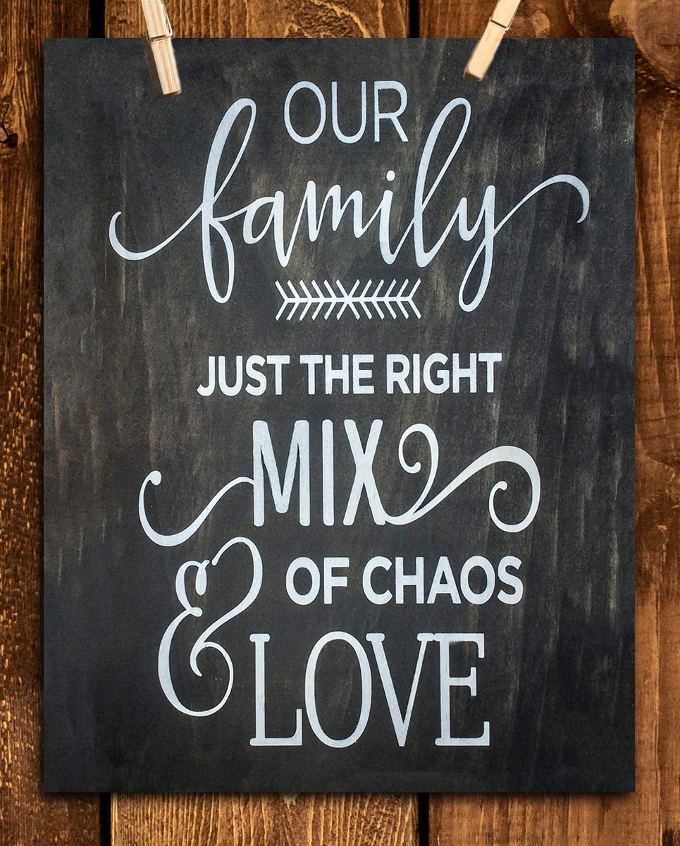 Our Family-Right Mix of Chaos & Love- Family Sign-Wall Art- 8 x 10" Print Wall Decor-Ready to Frame. Wood Sign Replica Print for Home. Perfect Reminder to Be Thankful Even with the Craziness.