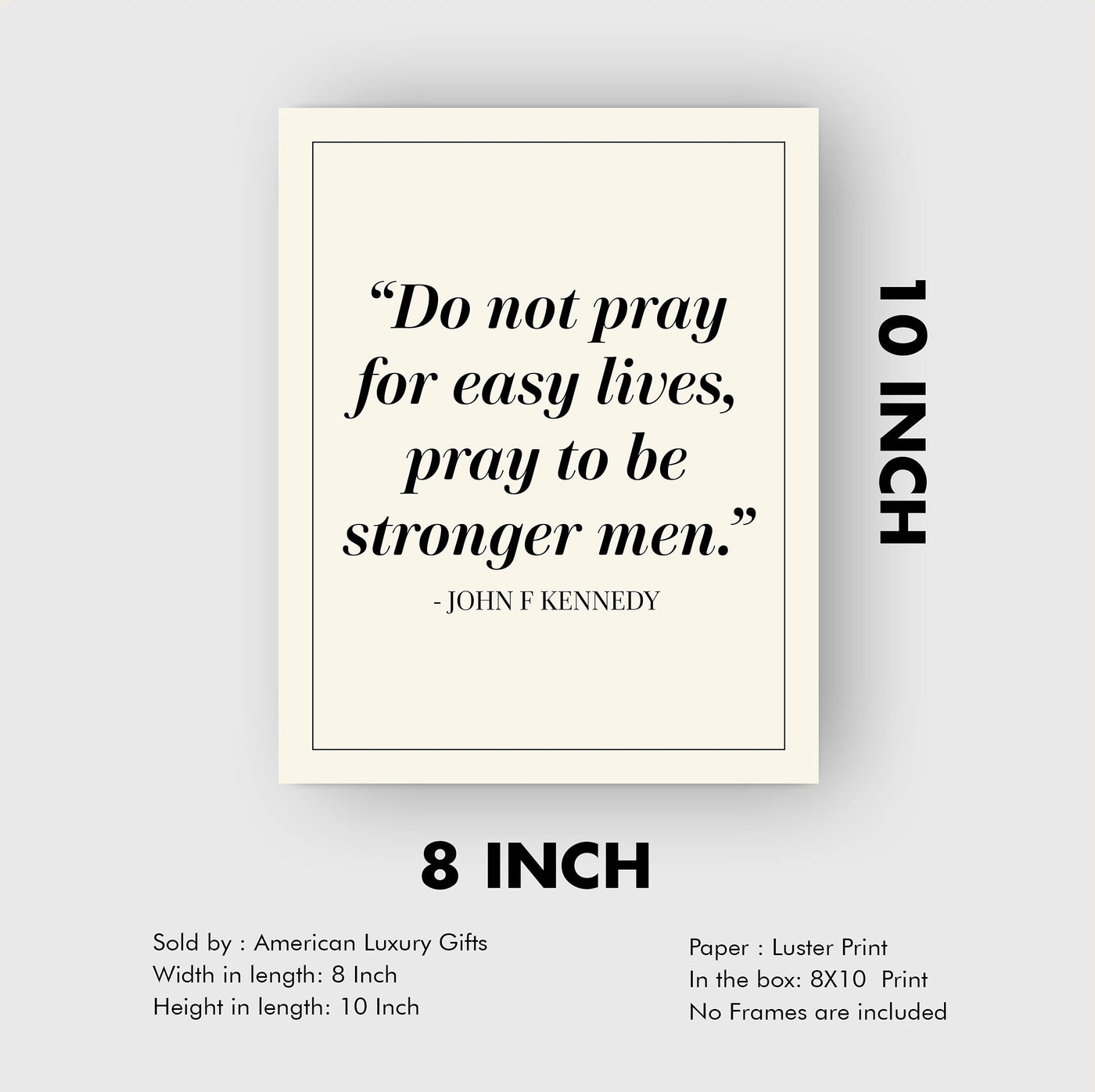 John F. Kennedy Quotes Wall Art-"Pray To Be Stronger Men"-8 x 10" Patriotic Wall Print-Ready to Frame. Retro Home-Office-Library Decor. Presidential Quotes. Perfect Gift for Political Inspiration.