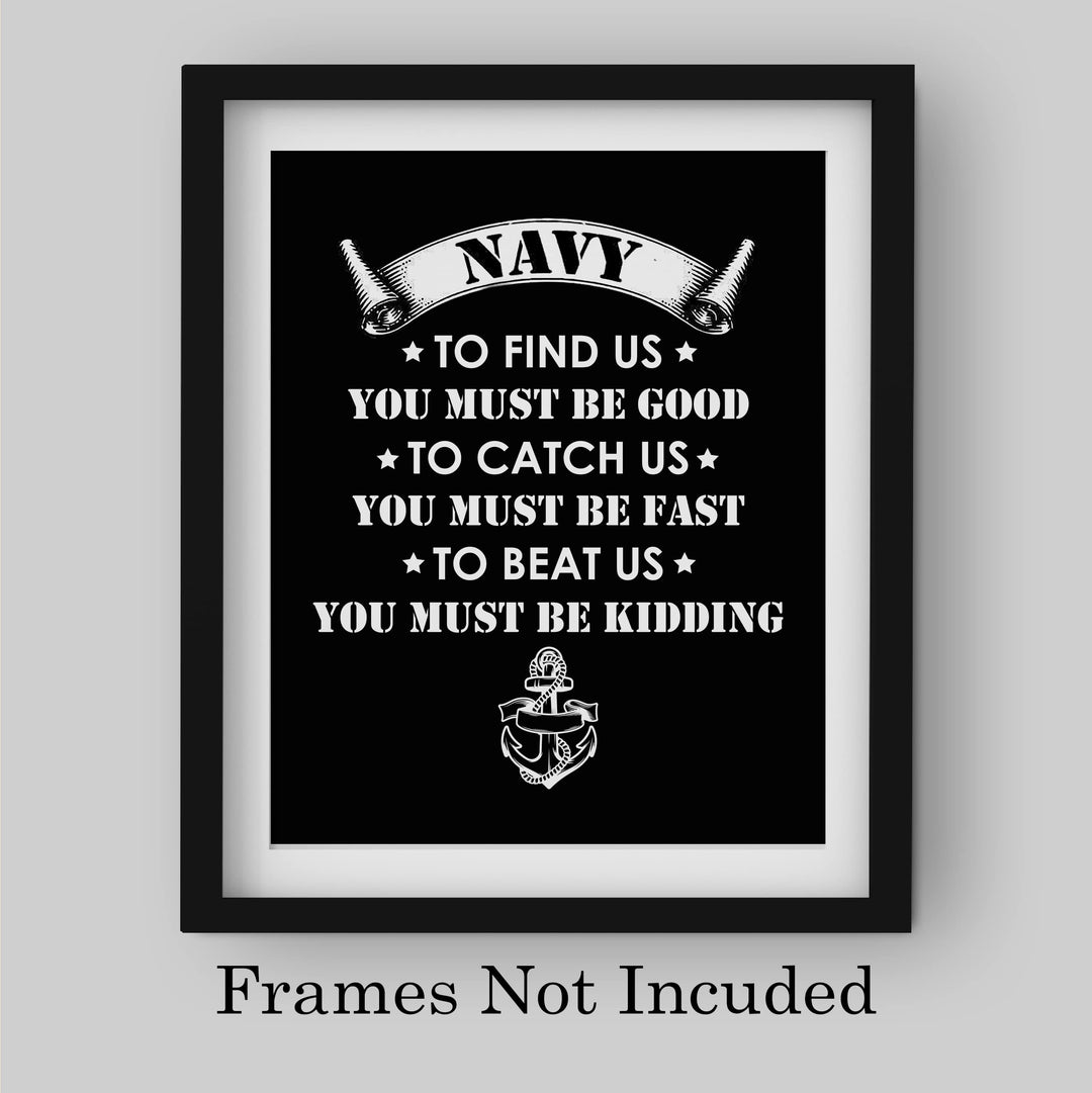 Navy -To Find Us, You Must Be Good US Navy Seal Quotes Wall Art Sign- 8 x 10" Blue Nautical Navy Logo Print -Ready To Frame. American Military Decor for Home-Office-Garage-Bar-Man Cave Decor!