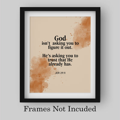 God Isn't Asking You to Figure It Out- Jeremiah 29:11- Christian Wall Decor- 8x10"- Scripture Wall Art Print- Ready to Frame. Home-Office Decor Great Christian Gift & Assurance to Keep the Faith!