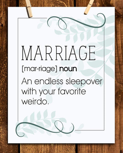Marriage"Definition" Funny Wall Sign-"Endless Sleepover w/Fav Weirdo"- 8 x10" Wall Art Print-Ready To Frame. Perfect for Spouse. Home Decor- Office Decor. Fantastic & Fun Wedding- Anniversary Gift.