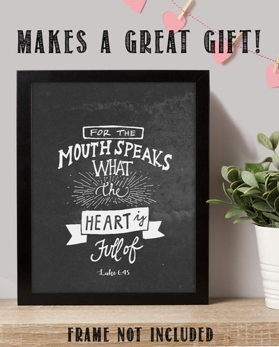 Mouth Speaks What The Heart Is Full Of- Luke 6:45- Bible Verse Wall Art- 8x10"- Chalk Scripture Wall Print Replica- Ready to Frame. Home D?cor- Office D?cor-Class Sign. Great Christian Gift For All.