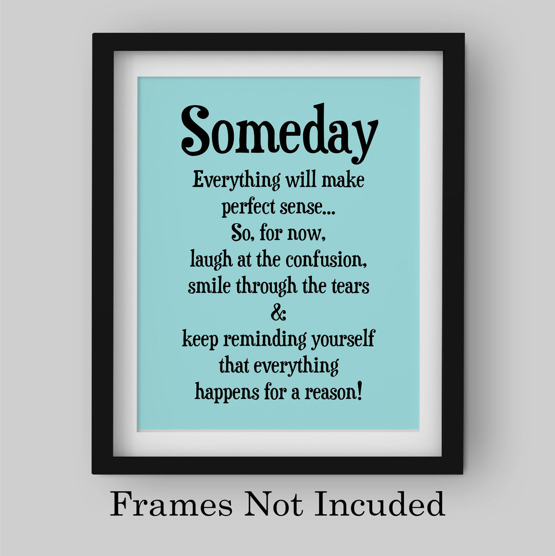 "Someday Everything Will Make Sense" Inspirational Quotes Wall Decor Sign -8 x 10" Motivational Art Print -Ready to Frame. Positive Home-Office-Classroom-Teen-Dorm Decor. Great Gift!