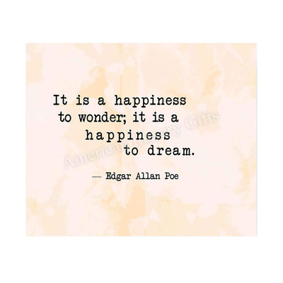 Edgar Allan Poe Quotes Wall Art-"It Is a Happiness To Wonder-Dream"-10 x 8" Poetic Wall Art. Distressed Parchment Print-Ready To Frame. Modern Home-Office-School Decor. Great Art Gift for Poetry Fans.