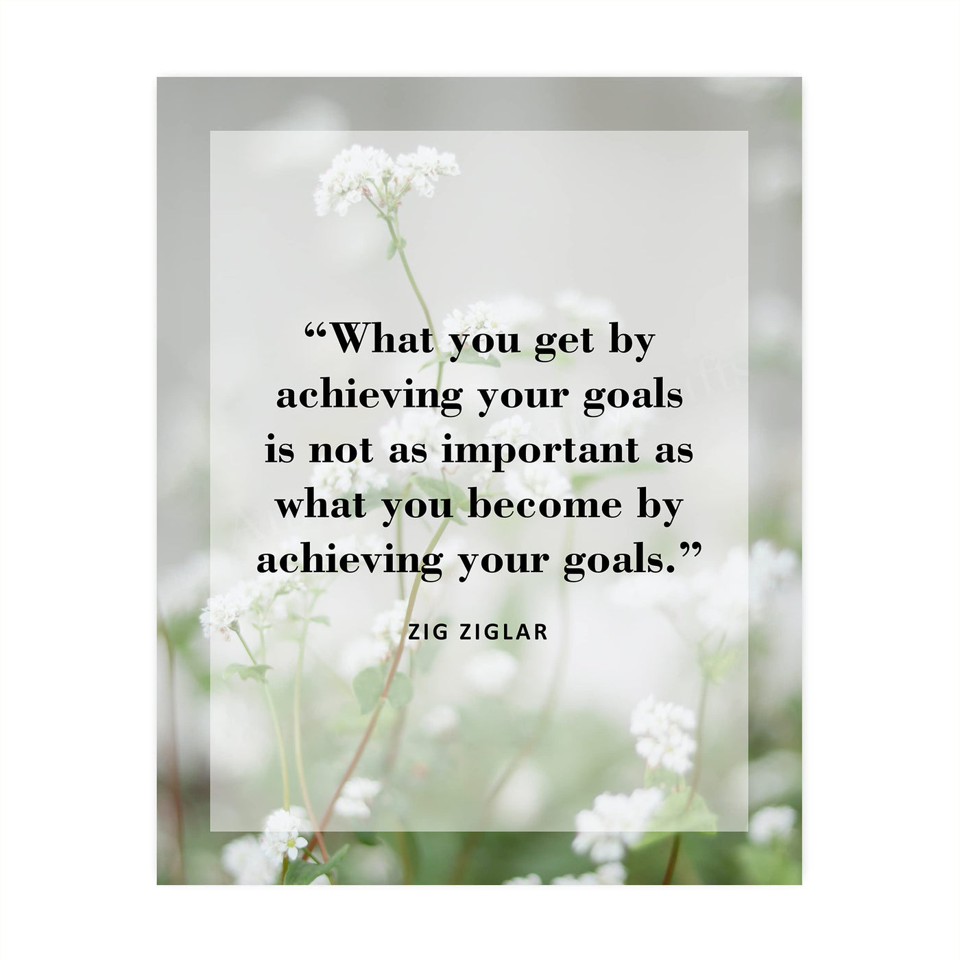 Zig Ziglar Quotes-"What You Become By Achieving Your Goals"-Motivational Wall Art-8x10" Inspirational Floral Photo Print-Ready to Frame. Positive Home-Office-School Decor! Great Reminder for Success!