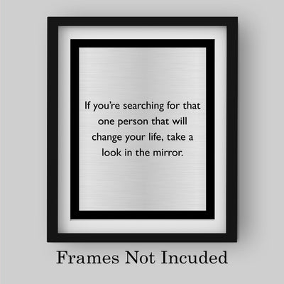 One Person to Change Your Life-Look in the Mirror Motivational Quotes Wall Art -8 x 10" Inspirational Wall Decor Print -Ready to Frame. Modern Home-Office-Work-School. Great Gift of Motivation!