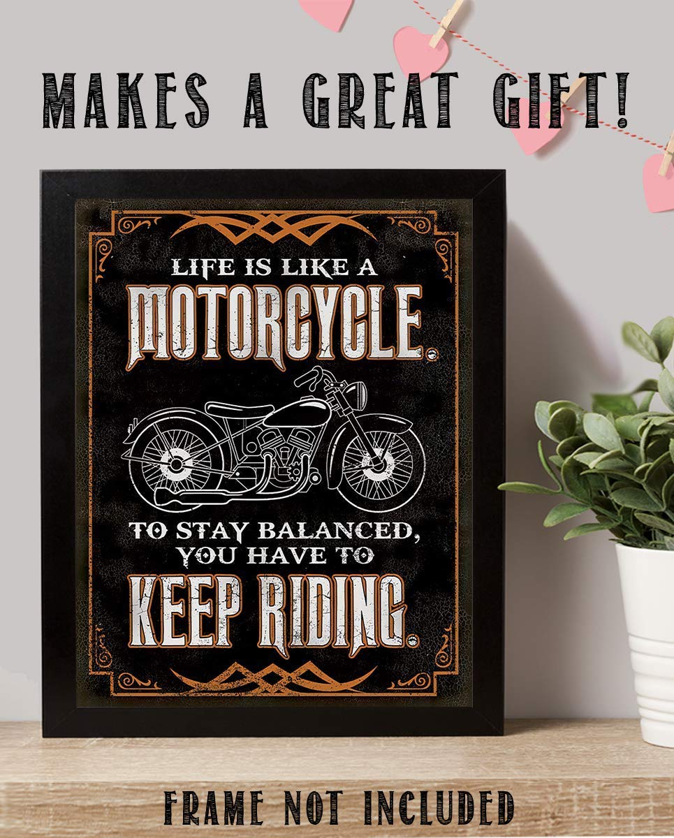 "Life is Like a Motorcycle-Keep Riding"- Funny Wall Decor -8 x10"